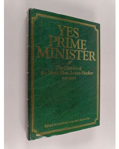 Kirjailijan Antony Jay & Jonathan Lynn käytetty kirja Yes Prime Minister : The Diaries of the Right Hon. James Hacker : Volume 1