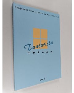 käytetty kirja Pohjoiset identiteetit ja mentaliteetit, Osa 2 - Tunturista tupaan