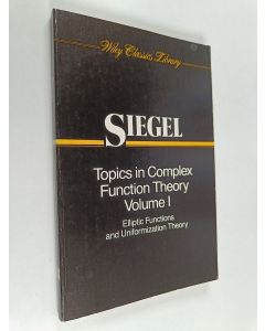 Kirjailijan C. L. Siegel käytetty kirja Topics in complex function theory, Vol. 1 - Elliptic functions and uniformization theory