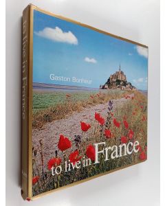 Kirjailijan Gaston Bonheur käytetty kirja To Live in France