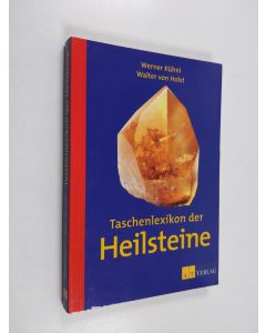 Kirjailijan Werner Kühni & Walter von Holst käytetty kirja Taschenlexikon der Heilsteine