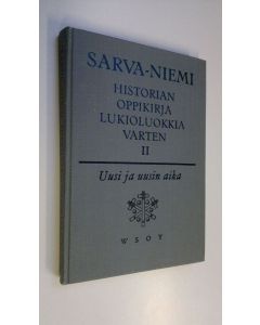 Kirjailijan Gunnar Sarva käytetty kirja Historian oppikirja lukioluokkia varten 2, Uusi ja uusin aika