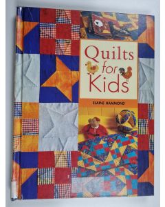 Kirjailijan Elaine Hammond käytetty kirja Quilts for kids