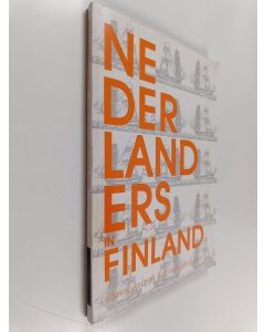 käytetty kirja Nederlanders in Finland : kroniek van een ontplooiende relatie