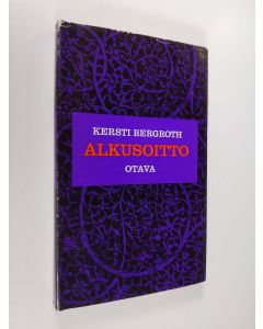 Kirjailijan Kersti Bergroth käytetty kirja Alkusoitto