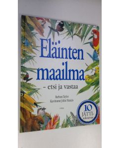 Kirjailijan Barbara Taylor käytetty kirja Eläinten maailma : etsi ja vastaa
