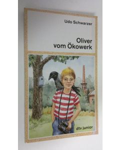 Kirjailijan Udo Schwarzer käytetty kirja Oliver vom Ökowerk (ERINOMAINEN)
