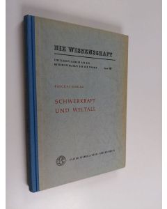 Kirjailijan Pascual Jordan käytetty kirja Schwerkraft und weltall : grundlagen der theoretischen kosmologie