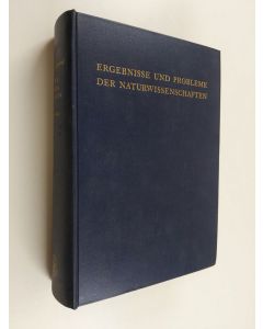 Kirjailijan Bernhard Bavink käytetty kirja Ergebnisse und probleme der naturwissenschaften : eine einfuhrung in die heutige naturphilosophie