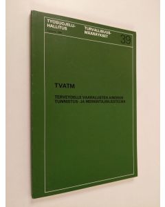 käytetty kirja TVATM : terveydelle vaarallisten aineiden tunnistus- ja merkintäjärjestelmä
