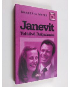 Kirjailijan Marketta Myyrä käytetty kirja Janevit : tehtävä Bulgariassa