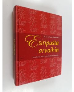 Kirjailijan Timo Sinivuori & Päivi Sinivuori käytetty kirja Esiripusta arvoihin : toiminnallinen draamakasvatuskirja