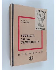 Kirjailijan A. Hilliard Atteridge käytetty kirja Suurilta sotatantereilta : Alma-joelta Mukdeniin