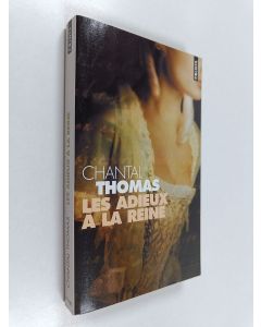 Kirjailijan Chantal Thomas käytetty kirja Les adieux à la reine