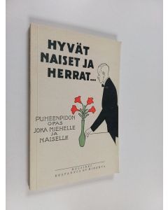 Kirjailijan G. Magnuson käytetty kirja Hyvät naiset ja herrat.. : Puheenpidon opas joka miehelle ja naiselle