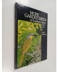 Kirjailijan Peter Ginn & Geoff McIlleron käytetty kirja More Garden Birds of Southern Africa
