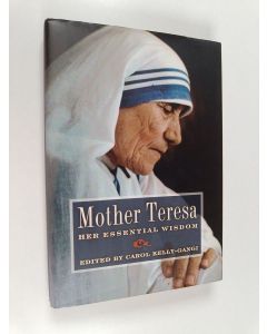Tekijän äiti Teresa & Mother Teresa  käytetty kirja Mother Teresa : Her Essential Wisdom