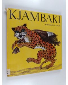 Kirjailijan Anne Geelihaar käytetty kirja Kjambaki : Afrikkalaisia satuja