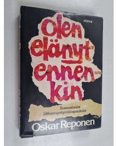 Kirjailijan Oskar Reponen käytetty kirja Olen elänyt ennenkin