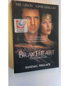 Kirjailijan Randall Wallace käytetty kirja Braveheart - taipumaton