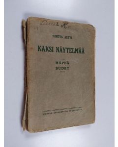 Kirjailijan Pontus Artti käytetty kirja Kaksi näytelmää : Häpeä ; Sudet