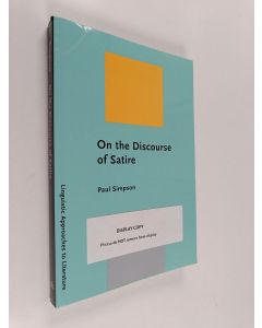 Kirjailijan Paul Simpson käytetty kirja On the discourse of satire : towards a stylistic model of satirical humor