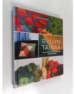 Kirjailijan Ulla Karsikas uusi kirja Ryijyn taikaa : Opas ryijyn suunnitteluun ja valmistukseen