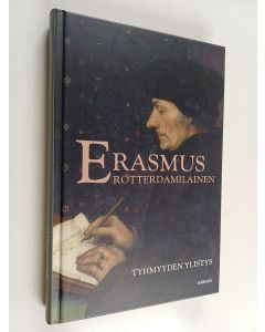 Kirjailijan Rotterdamilainen Erasmus käytetty kirja Tyhmyyden ylistys
