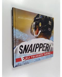 Kirjailijan Keijo Leppänen käytetty kirja Snaipperi : Eeli Tolvasen tarina