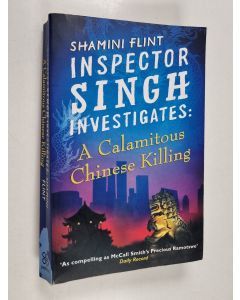 Kirjailijan Shamini Flint käytetty kirja Inspector singh investigates : A calamitous chinese killing