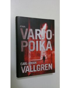 Kirjailijan Carl-Johan Vallgren käytetty kirja Varjopoika