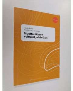 Kirjailijan Hannu Kytö käytetty kirja Muuttoliikkeen voittajat ja häviäjät : tutkimus alueiden välisistä muuttovirroista (ERINOMAINEN)