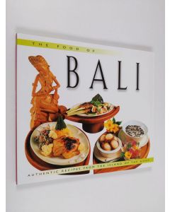 Kirjailijan Wendy Hutton käytetty kirja The Food of Bali - Authentic Recipes from the Island of the Gods