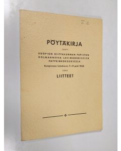 käytetty kirja Pöytäkirja tehty Kuopion hiippakunnan papiston kolmannessa lakimääräisessä pappeinkokouksessa Kuopiossa lokakuun 7-9 pnä 1952 sekä liitteet