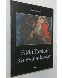 Kirjailijan Erkki Tanttu käytetty kirja Erkki Tantun Kalevala-kuvat