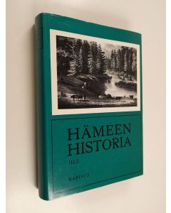 käytetty kirja Hämeen historia, 3:2 - Vuodesta 1721 noin vuoteen 1870