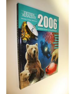 käytetty kirja Tieteen kuvalehden vuosikirja 2006 : vuoden kuvat ja puheenaiheet (ERINOMAINEN)