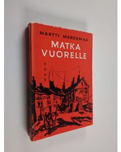 Kirjailijan Martti Merenmaa käytetty kirja Matka vuorelle : romaani