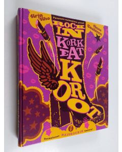 Kirjailijan Arja Aho & Anne Taskinen käytetty kirja Rockin korkeat korot : suomalaisen naisrockin historia!