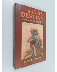 Kirjailijan Trevor Ravenscroft käytetty kirja The Cup of Destiny : The Quest for the Grail