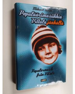 Kirjailijan Mikael Niemi käytetty kirja Populäärimusiikkia Vittulajänkältä