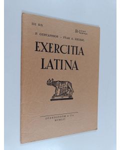 Kirjailijan Fridolf Gustafsson käytetty teos Exercitia Latina B-painos