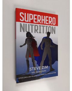Kirjailijan Steve Zim käytetty kirja Superhero Nutrition
