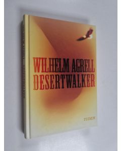 Kirjailijan Wilhelm Agrell käytetty kirja Desertwalker