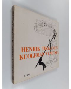 Kirjailijan Henrik Tikkanen käytetty kirja Kuoleman Venetsia