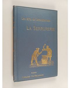 Kirjailijan Henry Havard käytetty kirja Les arts de l'ameublement : La serrurerie