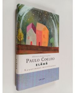 Kirjailijan Paulo Coelho käytetty kirja Elämä : kauneimmat mietelauseet