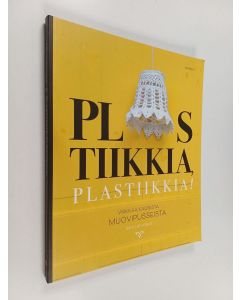 Kirjailijan Satu Latvatalo käytetty kirja Plastiikkia, plastiikkia! : virkkaa kaunista muovipusseista - Virkkaa kaunista muovipusseista