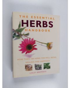 Kirjailijan Lesley Bremness käytetty kirja Essential Herbs Handbook - More Than 100 Herbs for Well-Being, Healing and happiness