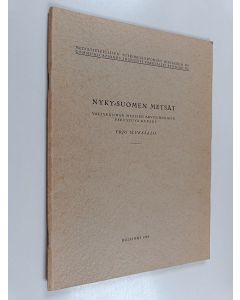 Kirjailijan Yrjö Ilvessalo käytetty kirja Nyky-Suomen metsät : Valtakunnan metsien arviointeihin perustuva kuvaus